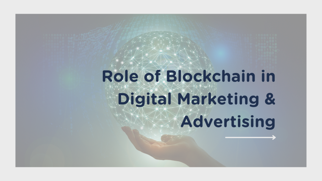 Role of Blockchain in Digital Marketing and Advertising